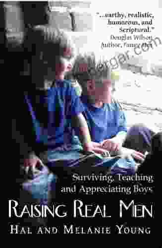 Raising Real Men: Surviving Teaching And Appreciating Boys