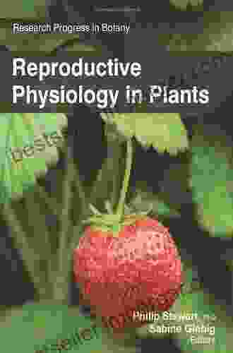 Reproductive Physiology In Plants (Research Progress In Botany)