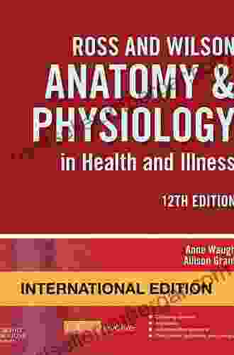 Ross Wilson Anatomy And Physiology In Health And Illness