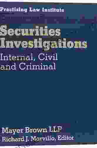 Securities Investigations: Internal Civil and Criminal