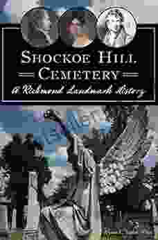 Shockoe Hill Cemetery: A Richmond Landmark History (Landmarks)