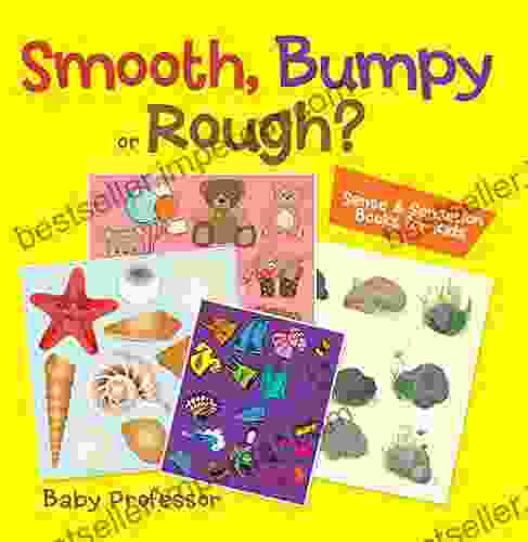 Smooth Bumpy Or Rough? Sense Sensation For Kids