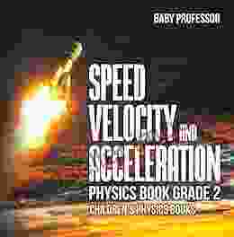 Speed Velocity And Acceleration Physics Grade 2 Children S Physics