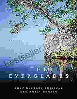 The Everglades: Stories Of Grit And Spirit From The Mangrove Wilderness