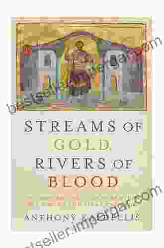 Streams Of Gold Rivers Of Blood: The Rise And Fall Of Byzantium 955 A D To The First Crusade (Onassis In Hellenic Culture)