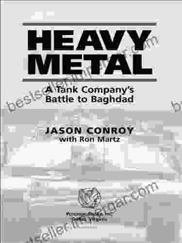 Heavy Metal: A Tank Company S Battle To Baghdad (Ausa Book)