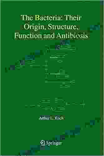 The Bacteria: Their Origin Structure Function And Antibiosis