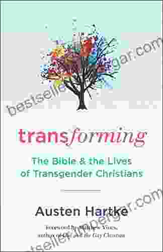 Transforming: The Bible And The Lives Of Transgender Christians