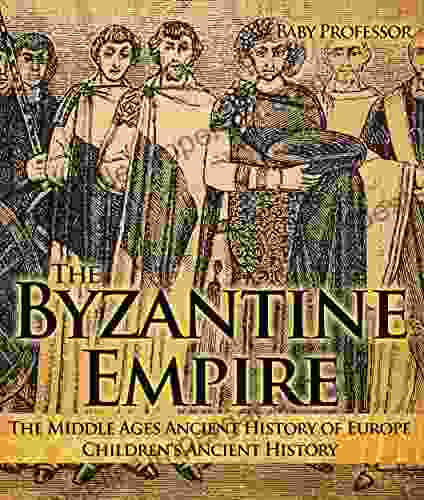 The Byzantine Empire The Middle Ages Ancient History Of Europe Children S Ancient History