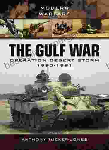 The Gulf War: Operation Desert Storm 1990 1991 (Modern Warfare)