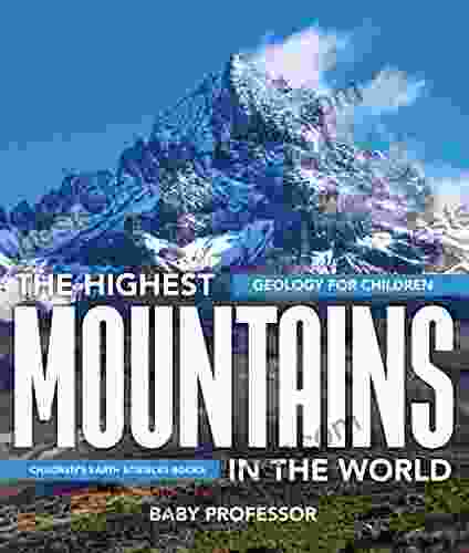 The Highest Mountains In The World Geology For Children Children S Earth Sciences