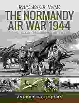 The Normandy Air War 1944 (Images of War)