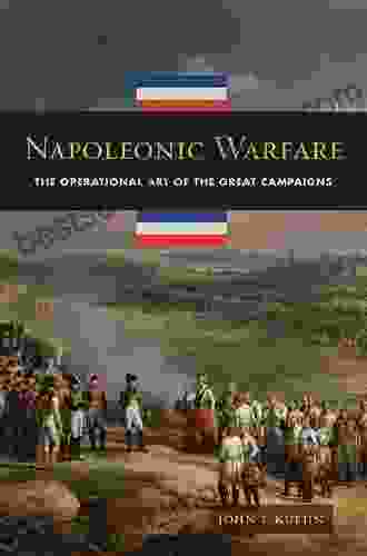 Napoleonic Warfare: The Operational Art Of The Great Campaigns