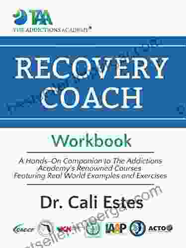 The Recovery Coach Workbook Dr Cali Estes PhD