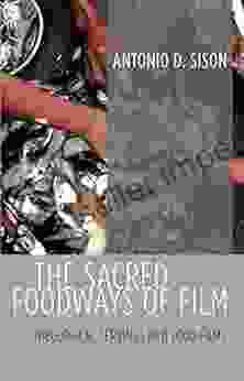 The Sacred Foodways Of Film: Theological Servings In 11 Food Films