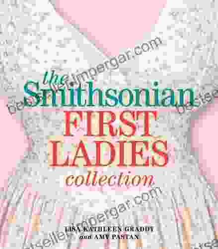 The Smithsonian First Ladies Collection