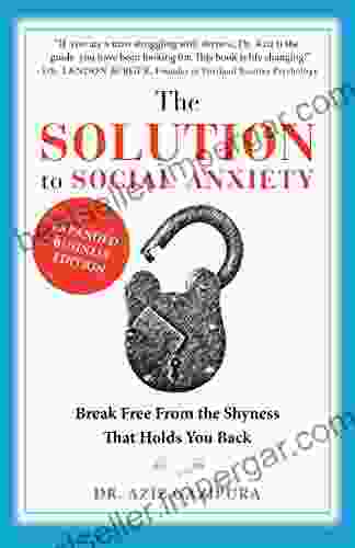 The Solution To Social Anxiety Expanded Business Edition: Break Free From The Shyness That Holds You Back