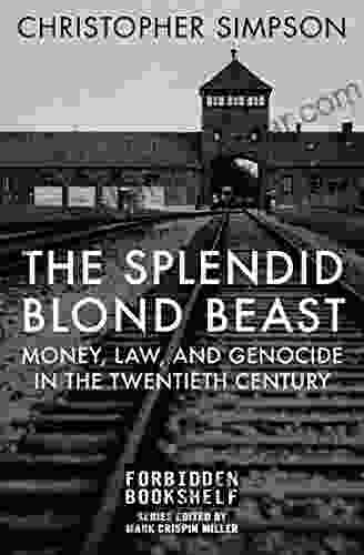 The Splendid Blond Beast: Money Law And Genocide In The Twentieth Century (Forbidden Bookshelf)