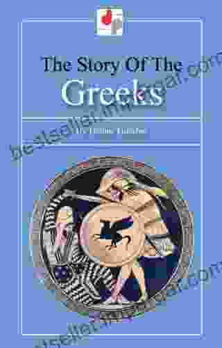 The Story Of The Greeks (Illustrated)