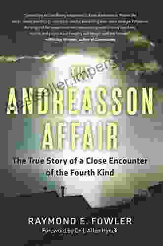 The Andreasson Affair: The True Story Of A Close Encounter Of The Fourth Kind