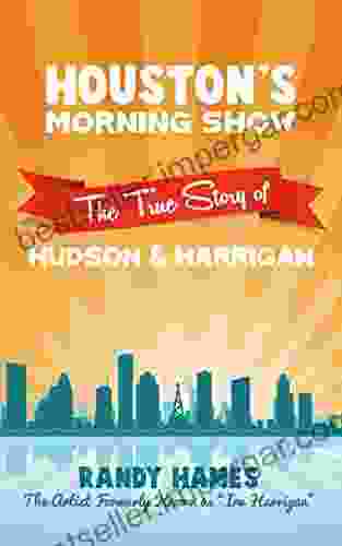 Houston S Morning Show: The True Story Of Hudson Harrigan