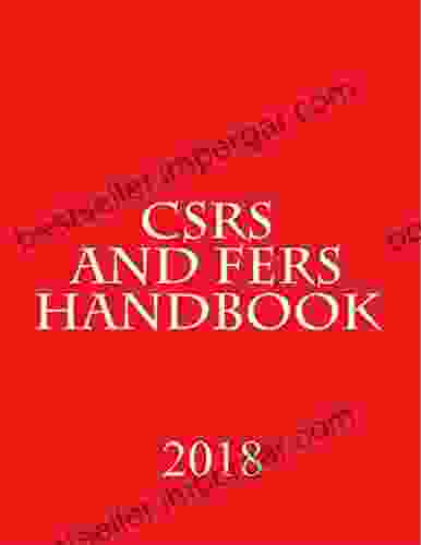 CSRS And FERS Handbook: Complete