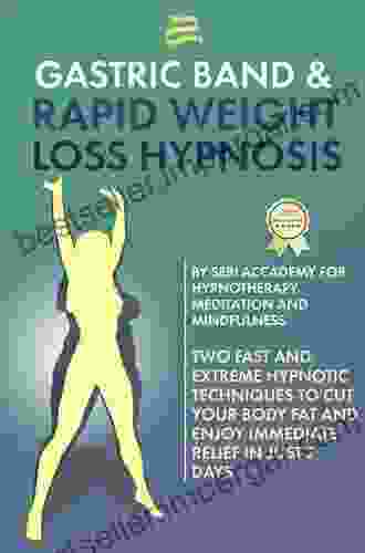 Rapid Weight Loss Hypnosis For Women: The Guide With Hypnotic Gastric Band Mindfulness Diet And Calorie Blast Lose Weight Fast With Self Hypnosis Increase Your Self Esteem And Fat Burning