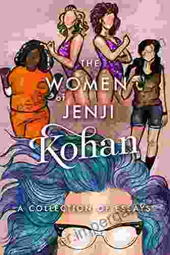 The Women Of Jenji Kohan: Weeds Orange Is The New Black And GLOW: A Collection Of Essays (The Women Of )