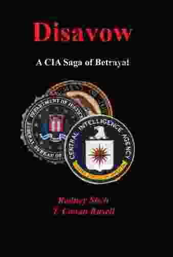 Disavow: A CIA Saga Of Betrayal