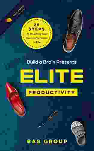 Elite Productivity:: 29 Steps To Reaching Your Peak Performance In Life