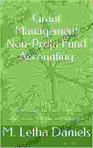 Grant Management Non Profit Fund Accounting: For Federal State Local And Private Grants Getting Started Setting Up And Tracking Grants