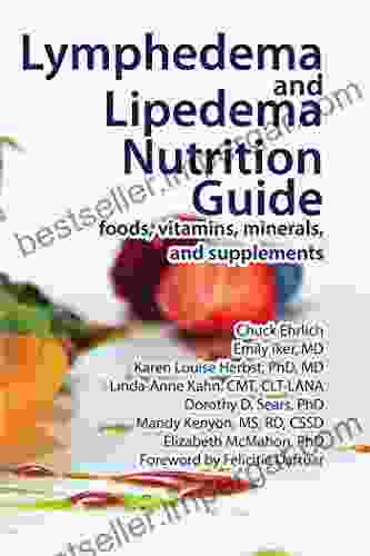 Lymphedema And Lipedema Nutrition Guide: Foods Vitamins Minerals And Supplements