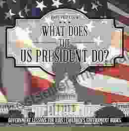 What Does The US President Do? Government Lessons For Kids Children S Government