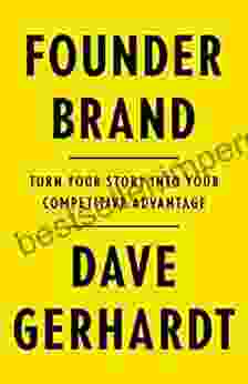 Founder Brand: Turn Your Story Into Your Competitive Advantage