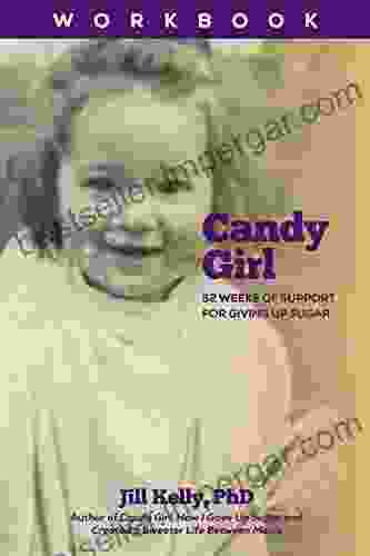 The Candy Girl Workbook: 52 Weeks Of Support For Giving Up Sugar