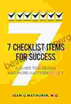 7 CHECKLIST ITEMS FOR SUCCESS: A GUIDE TO A RICHER AND MORE SUCCESSFUL LIFE