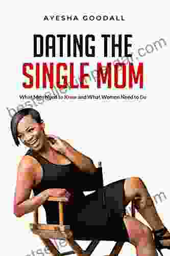 Dating the Single Mom: What Men Need to Know and What Women Need to Do