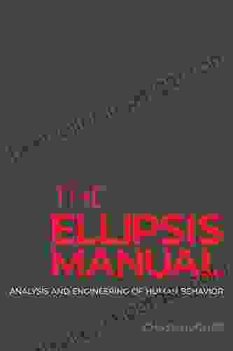 The Ellipsis Manual: Analysis And Engineering Of Human Behavior