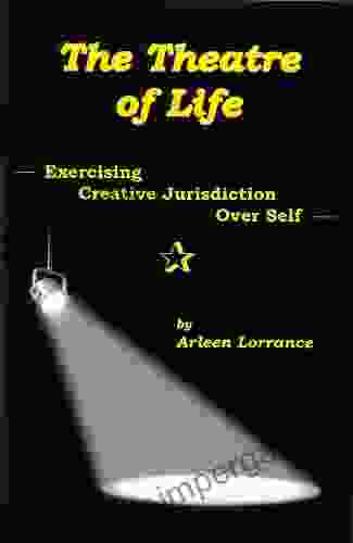 The Theatre Of Life: Exercising Creative Jurisdiction Over Self