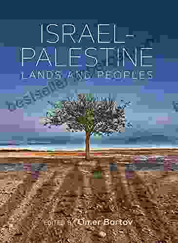 Israel Palestine: Lands And Peoples Omer Bartov