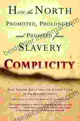 Complicity: How The North Promoted Prolonged And Profited From Slavery