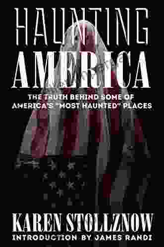 Haunting America: The Truth Behind Some Of America S Most Haunted Places