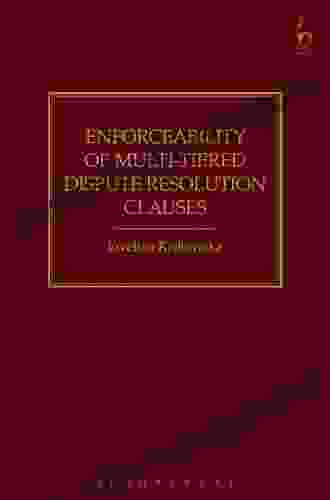 Enforceability Of Multi Tiered Dispute Resolution Clauses