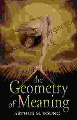 The Geometry Of Meaning Arthur M Young