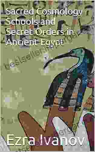 Sacred Cosmology Schools And Secret Orders In Ancient Egypt