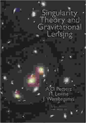 Singularity Theory and Gravitational Lensing (Progress in Mathematical Physics 21)