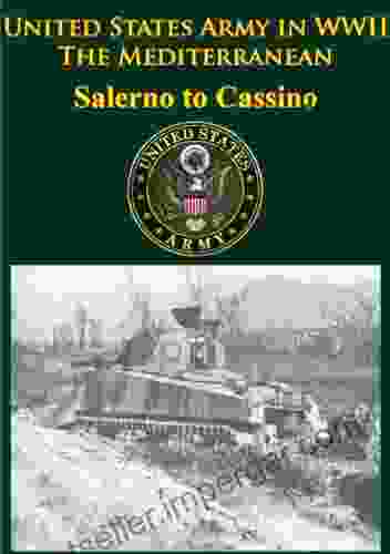 United States Army in WWII the Mediterranean Salerno to Cassino: Illustrated Edition