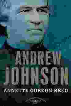 Andrew Johnson: The American Presidents Series: The 17th President 1865 1869