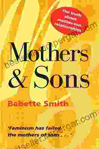 Mothers And Sons: Truth About Mother Son Relationships