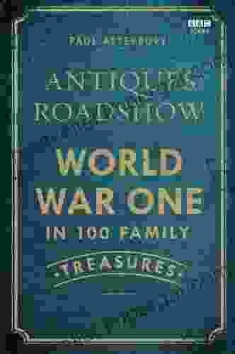 Antiques Roadshow: World War I In 100 Family Treasures